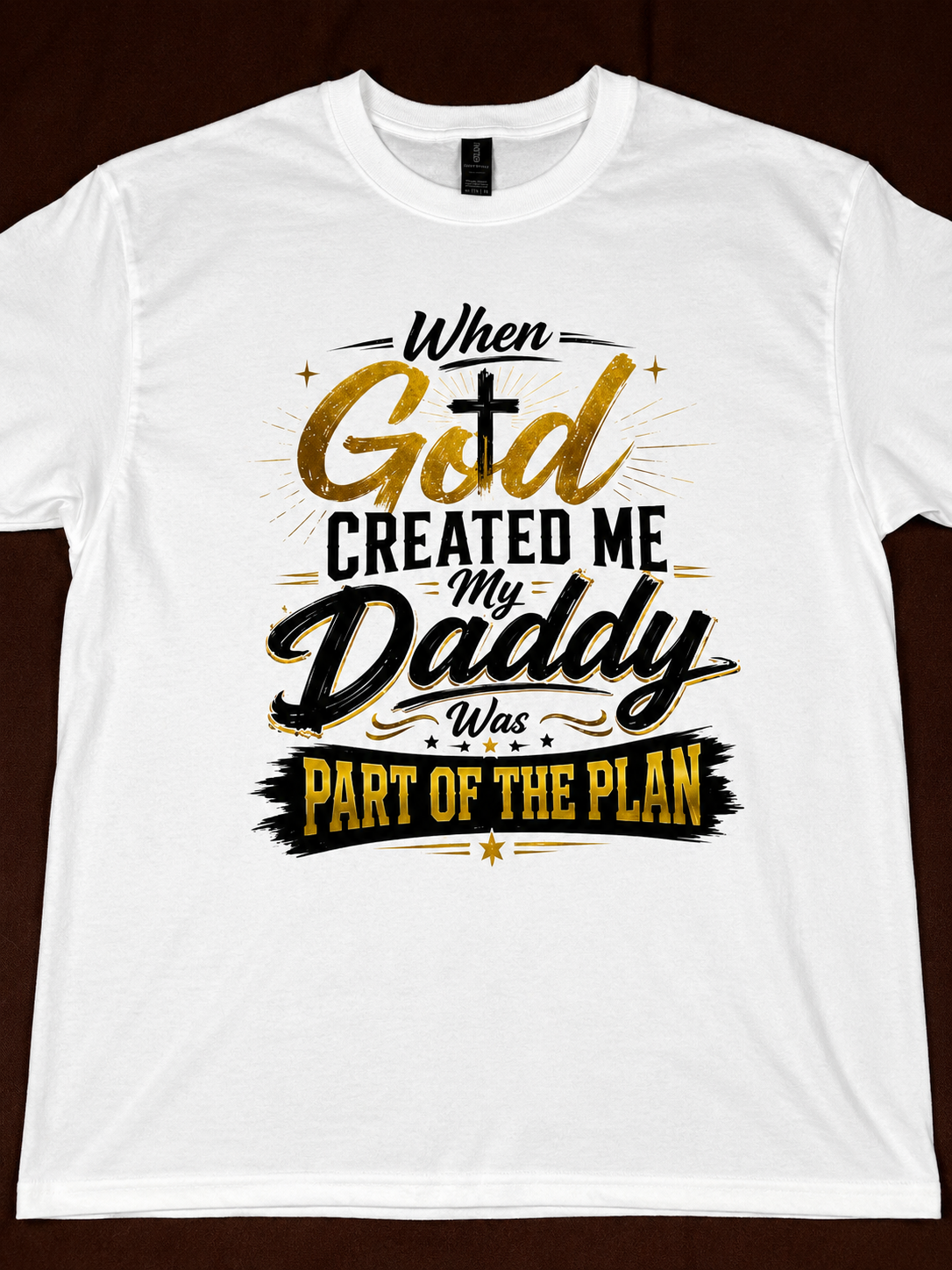 When God Created Me My Daddy Was Part of the Plan Shirt