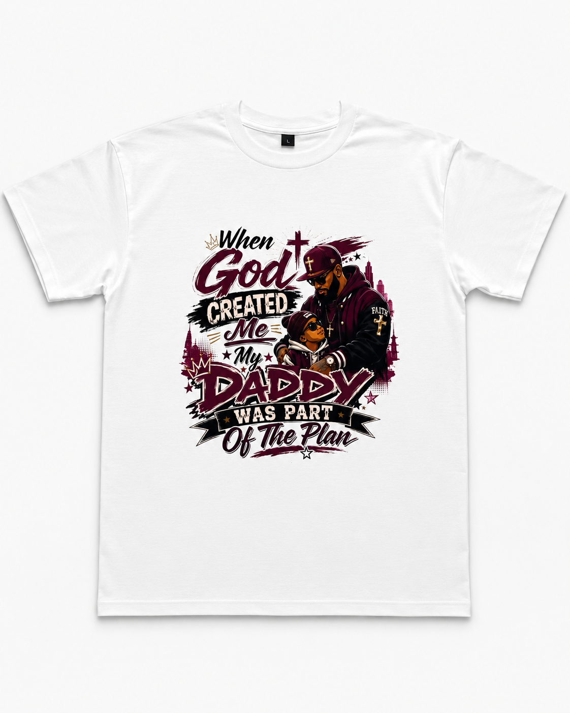 When God Created Me My Daddy Was Part of the Plan Shirt dad figure