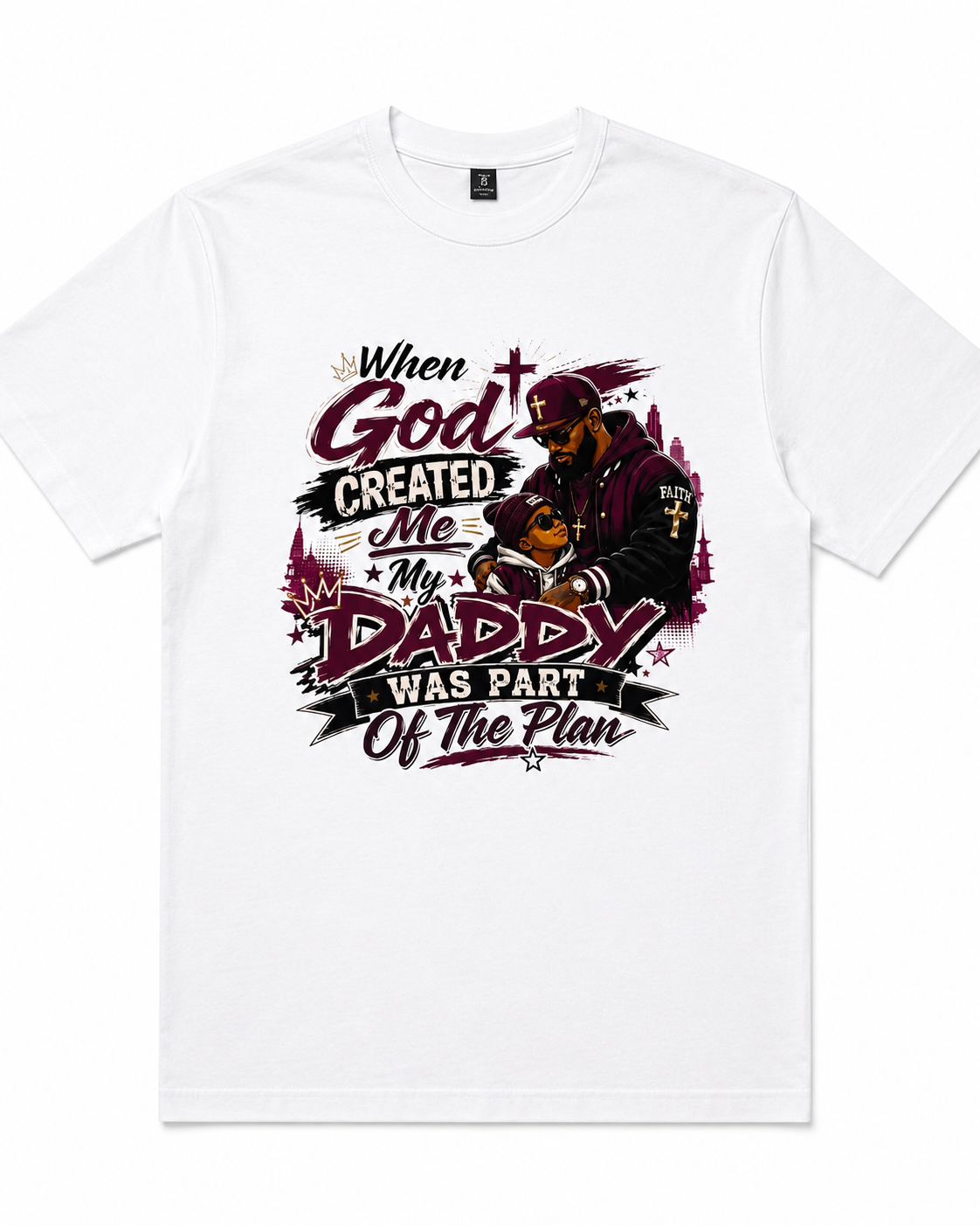 When God Created Me My Daddy Was Part of the Plan Shirt dad figure